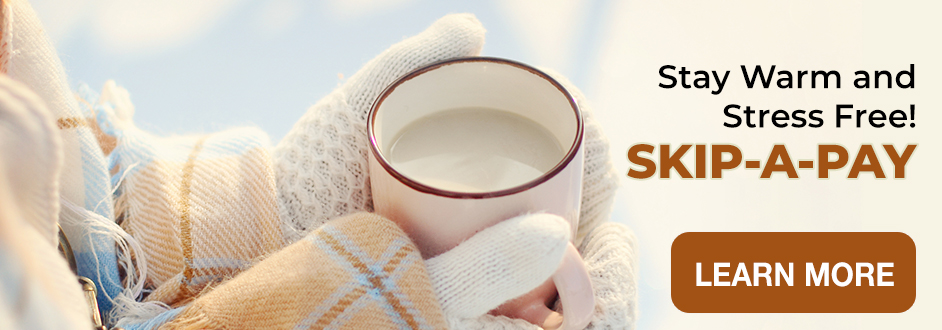 Stay Warm and Stress Free! Skip-A-Pay