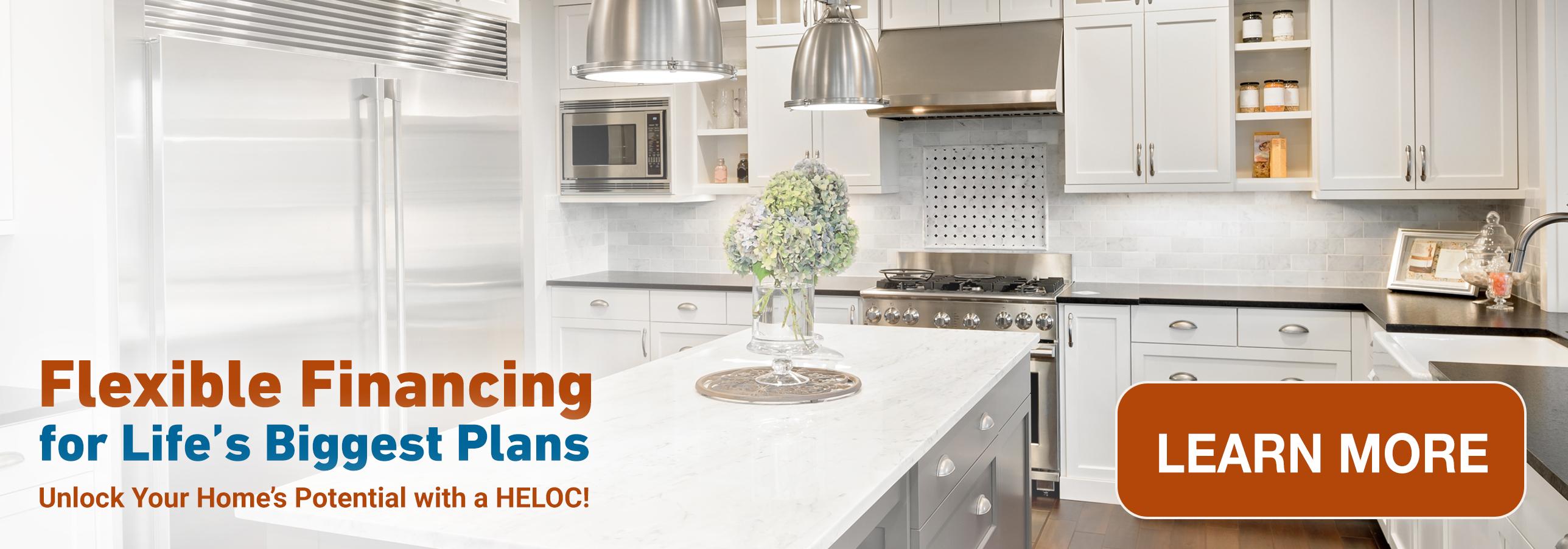 Flexible Financing for Life's Biggest Plans | Unlock Your Home's Potential with a HELOC!