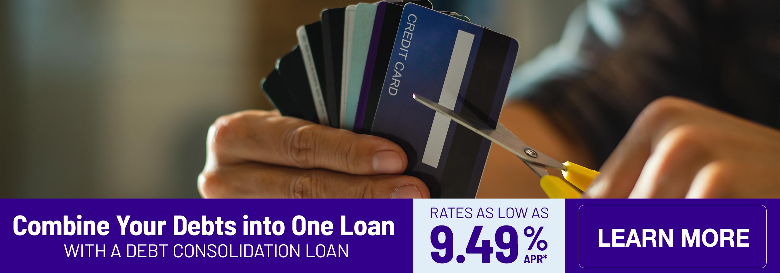Combine Your Debts into One Loan with a consolidation loan. Rates as low as 9.49% APR*