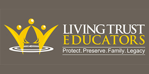 Living trust educators. Protect. Preserve. Family. Legacy.